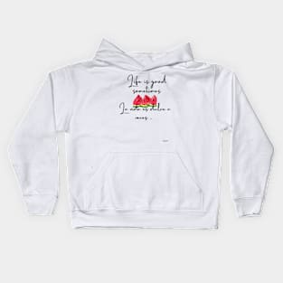 Life is good ,wonderful beautiful shine Kids Hoodie